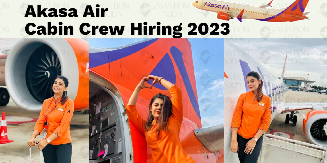 Akasa Air Cabin Crew Hiring 2023 Apply Now