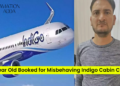 Indigo 6E556 Passenger Misbehaves with Indigo Cabin Crew