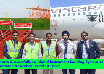 Vistara flight UK 747 has successfully validated Instrument Landing System (ILS) procedures at Veer Savarkar International Airport (VSI) in Port Blair