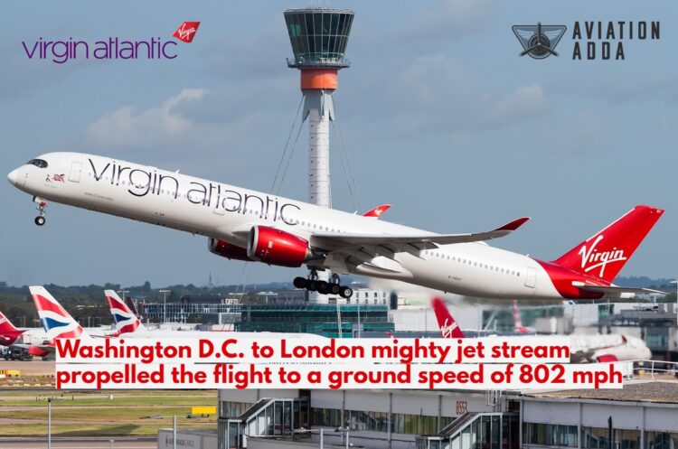 Washington D.C. to London mighty jet stream propelled the flight to a ground speed of 802 mph