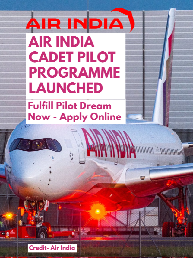 Air India Cadet Pilot Programme Launched: Apply Now to Become Pilot